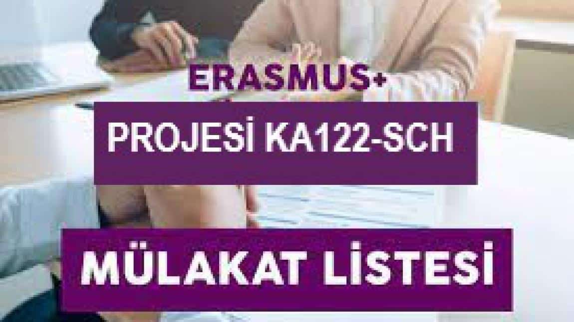Erasmus+ Projesi KA122-SCH-Öğrenci Mülakat Listesi